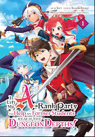 I Left My A-Rank Party to Help My Former Students Reach the Dungeon Depths!
